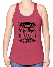 Together Through It All Style 1578# - teacher -Racerback Tank