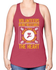 Volunteers do not necessarily have the time they just have the heart Style 13# - volunteer -Racerback Tank