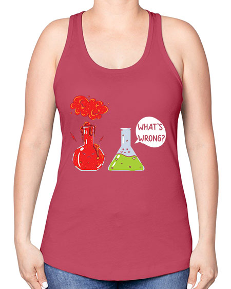 WhatsWrongScienceTshirt 11# - general science -Racerback Tank