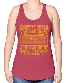 Wherever there is a human being there is an opportunity for a kindness Style 7# - volunteer -Racerback Tank
