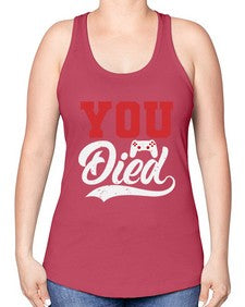 YOU DIED 56# - video games -Racerback Tank