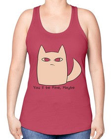 Youll be Fine Maybe - cats -Racerback Tank
