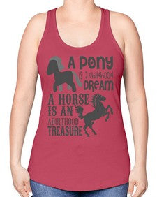 a pony is childhood dream a horse is an adult - horse -Racerback Tank