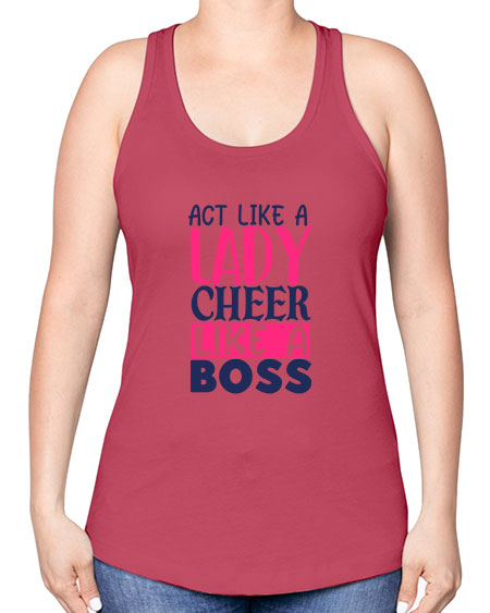 act like a lady cheer like a boss 1747# - cheer -Racerback Tank