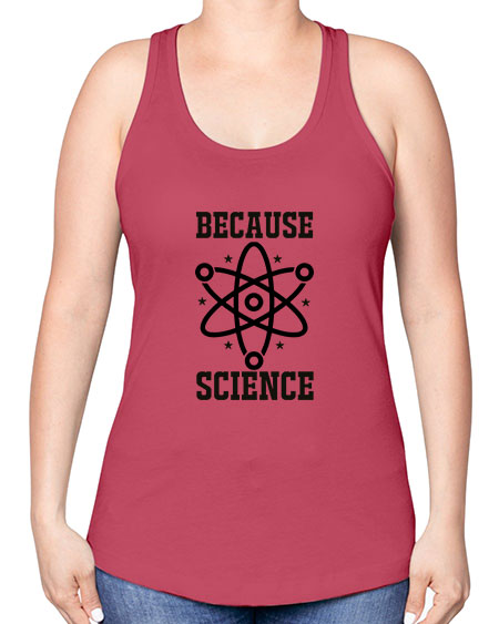 because science 285# - general science -Racerback Tank
