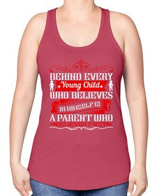 behind every young child who believes in himself is a parent who believed first 65# - parents day -Racerback Tank