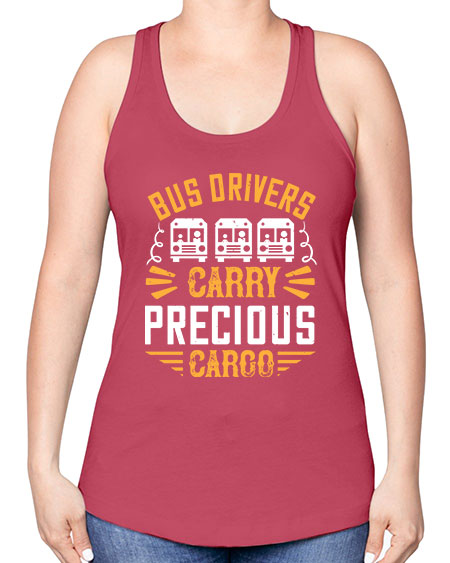 bus drivers carry precious cargo Style 643# - Bus Driver -Racerback Tank