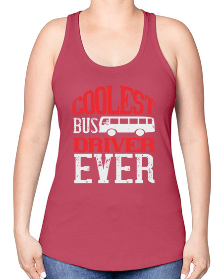 coolest bus driver ever Style 679# - Bus Driver -Racerback Tank