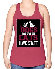 dog have owners cat have stafe Style 45# - cats -Racerback Tank