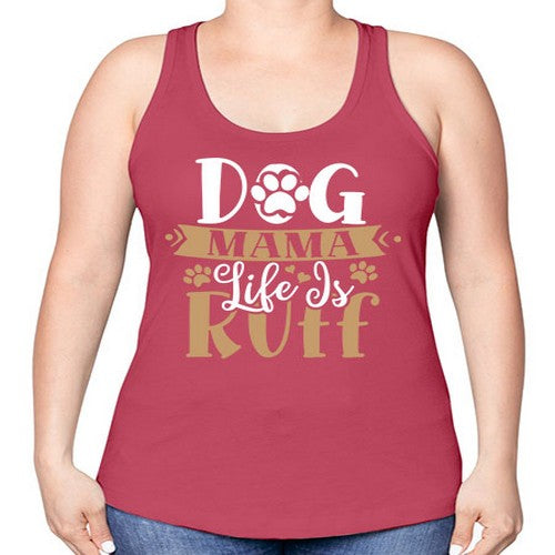 dog mama life is ruff 82# - dogs -Racerback Tank