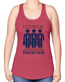 electrical engineer enough said Style 136# - engineer -Racerback Tank