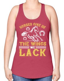 horses give us the wings we lack Style 44# - horse -Racerback Tank