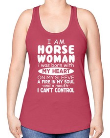 i am horse woman i was born with my heart - horse -Racerback Tank