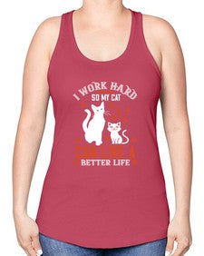 i work hard so my cat can live a better life Style 59# - cats -Racerback Tank