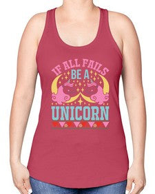 if all fails be a unicorn 224# - unicorn -Racerback Tank