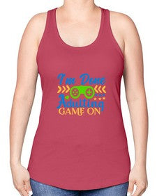 im done adulting game on 27# - video games -Racerback Tank