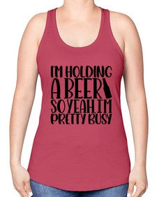 im holding a beer so yeah 1191# - beer -Racerback Tank