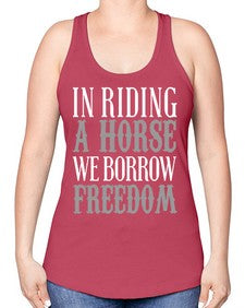in riding a horse we borrow freedom - horse -Racerback Tank