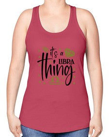 its a Libra thing 269# - libra -Racerback Tank