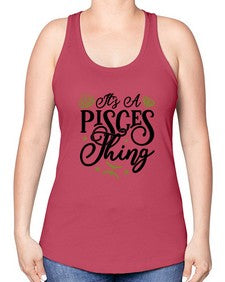 its a pisces thing 270# - pisces -Racerback Tank