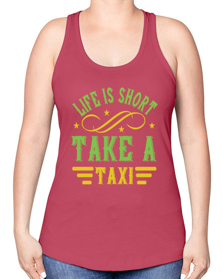 life is short take a taxi Style 1053# - Bus Driver -Racerback Tank