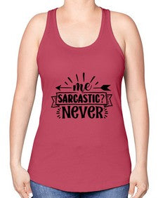 me sarcastic never 931# - sarcastic -Racerback Tank