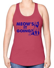 meows its going - cats -Racerback Tank