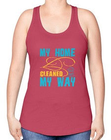 my home cleaned my way Style 293# - cleaner -Racerback Tank