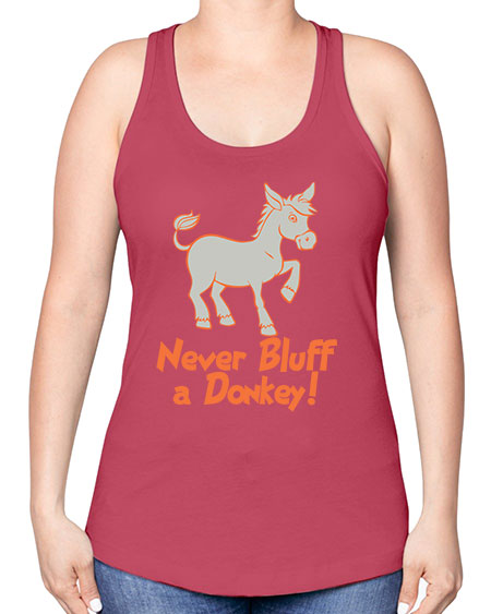 never bluff a donkey Style 2# - donkey -Racerback Tank