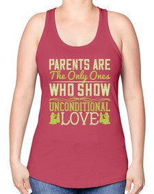parents are the only ones who show unconditional love 532# - parents day -Racerback Tank
