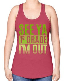 see ya first grade im out 841# - first grade -Racerback Tank