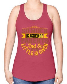 so much is asked of parents and so little is given 564# - parents day -Racerback Tank