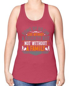 some of us can live without a society but not without a family 566# - parents day -Racerback Tank