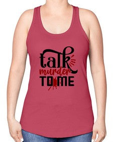talk murder to me 1145# - true crime -Racerback Tank