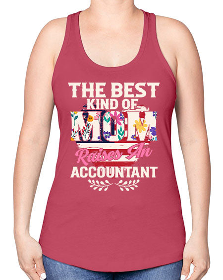 the best kind of mom raises an accountant 1498# - accountant -Racerback Tank