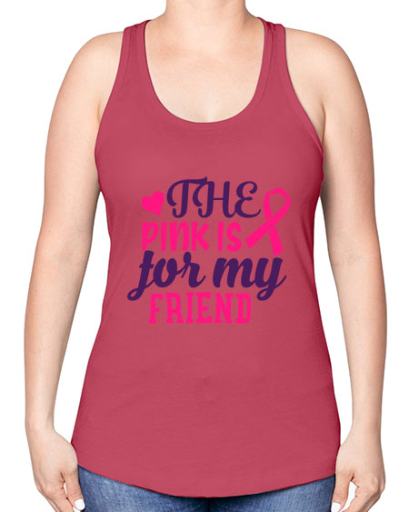 the pink is for my friend Style 2# - breast cancer -Racerback Tank