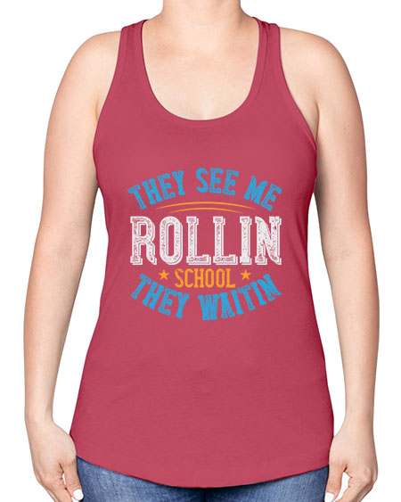 they see me rollin school they waitin Style 1541# - Bus Driver -Racerback Tank