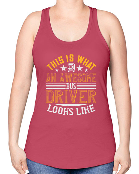 this is what an awesome bus driver looks like Style 1545# - Bus Driver -Racerback Tank