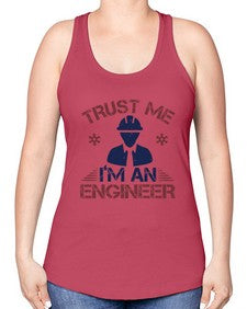trust me Im an engineer Style 455# - engineer -Racerback Tank