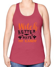 witch better have my candy 16# - witch -Racerback Tank