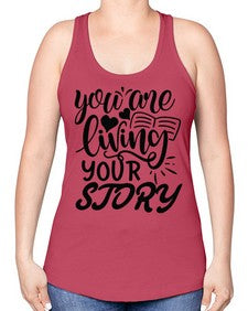 you are living your story Style 60# - motivation -Racerback Tank