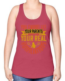 you cannot let your parents anywhere near your real humiliations 711# - parents day -Racerback Tank