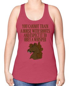 you cannot train a horse with shouts - horse -Racerback Tank