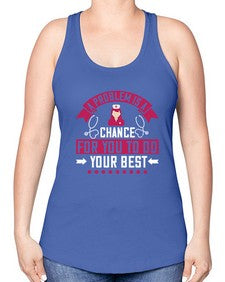 A problem is a chance for you to do your best Style 21# - nurse -Racerback Tank