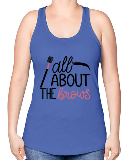 All About the Brows Style 148# - beauty - fashion -Racerback Tank
