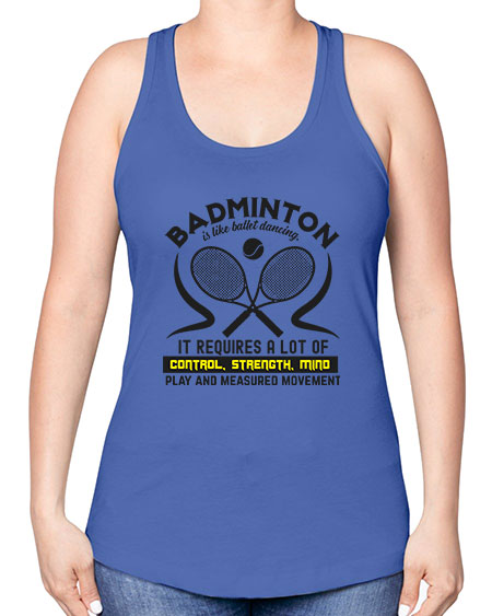 Badmintonis like ballet dancing 1448# - badminton -Racerback Tank
