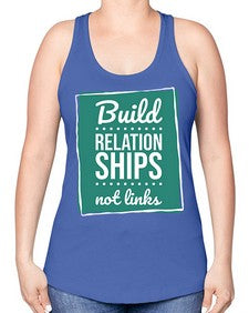 Build Relationships Not Links 24# - internet -Racerback Tank