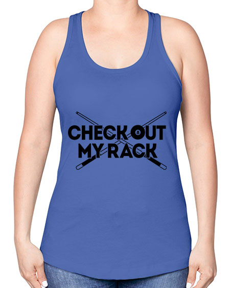 Check out my rack 1395# - billards -Racerback Tank