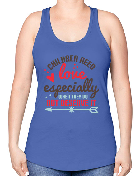 Children need love especially when they do not deserve it Style 63# - kids -Racerback Tank