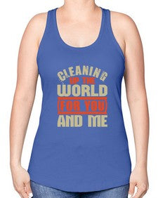 Cleaning up the world for you and me Style 97# - cleaner -Racerback Tank